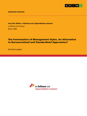 cover image of The Feminization of Management Styles. an Alternative to Bureaucratized and Standardized Approaches?